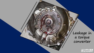 What are the Common Causes of Transmission Fluid Leaks in your Car | PPTX