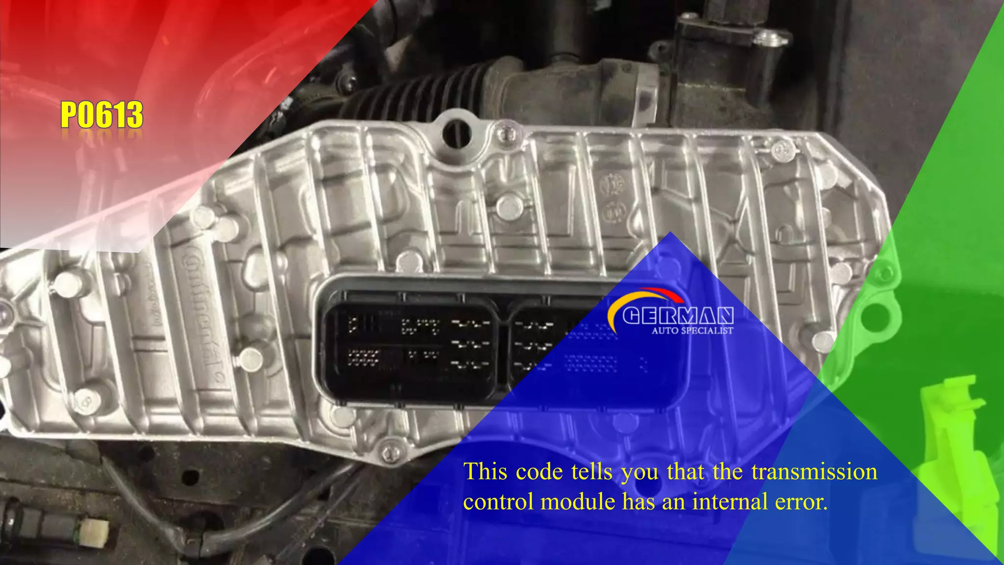 This code tells you that the transmission
control module has an internal error.