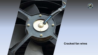 Cracked fan wires
 