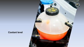 Coolant level
 