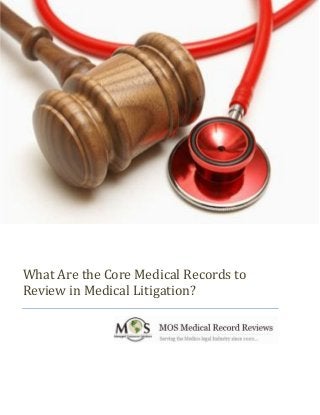 What Are the Core Medical Records to
Review in Medical Litigation?
 