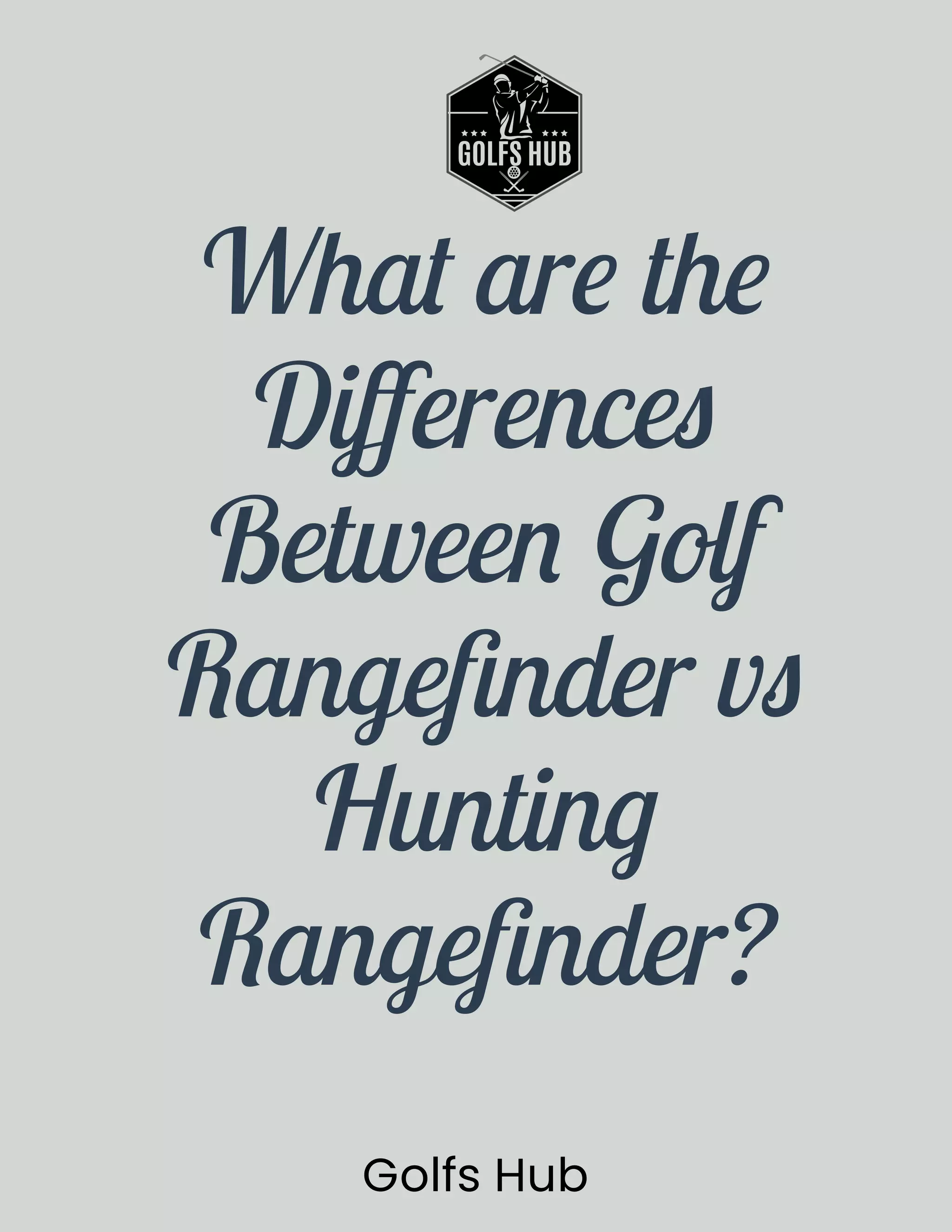 What are the differences between golf rangefinder vs hunting