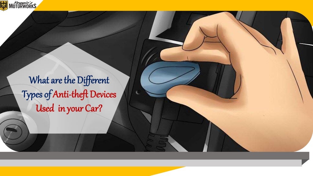 What are the Different Types of Anti Theft Devices Used in your Car