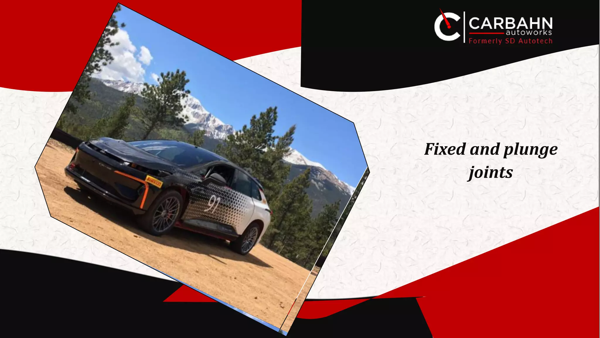 Fixed and plunge
joints
 