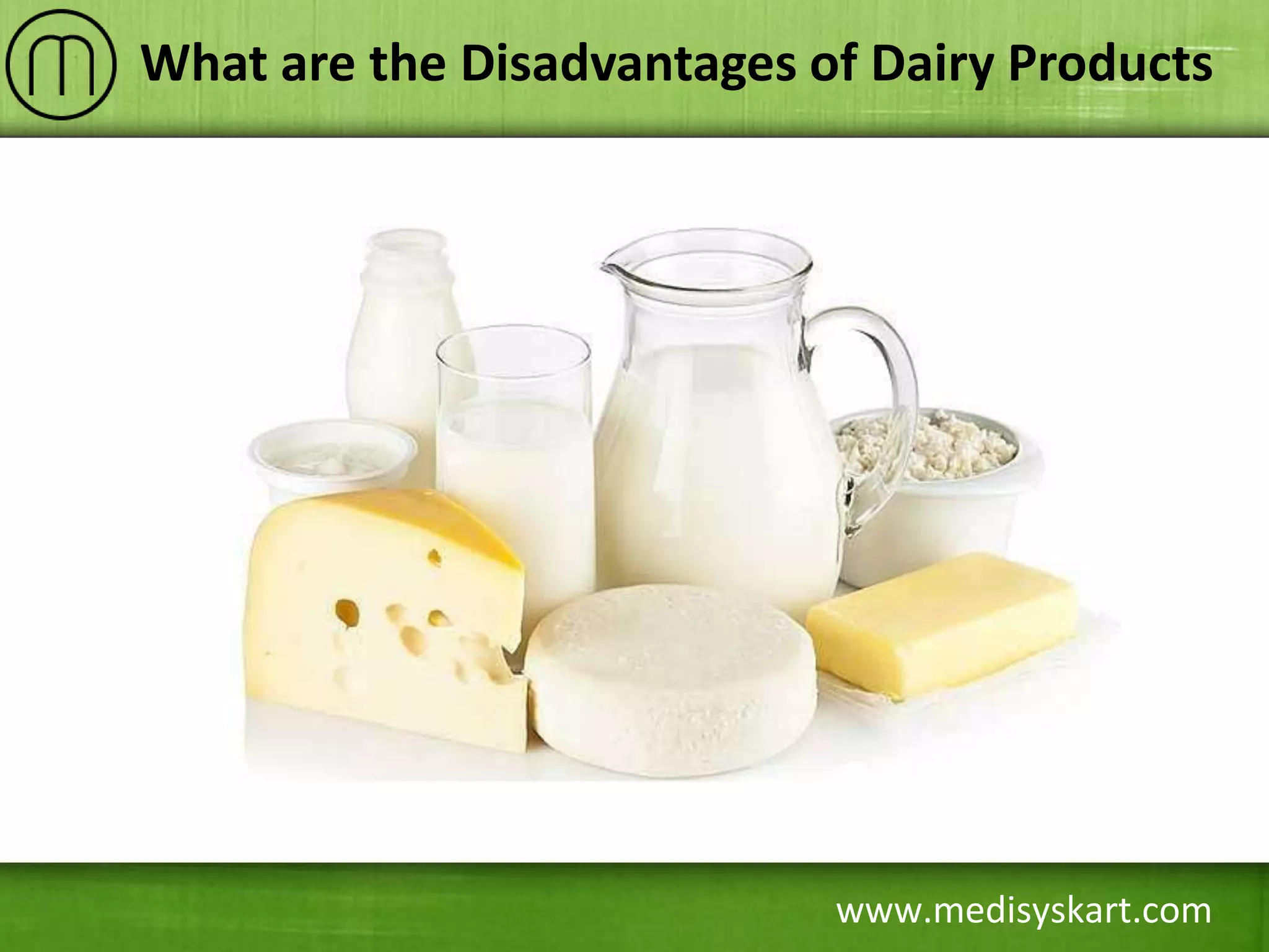 What are the Disadvantages of Dairy Products PPT