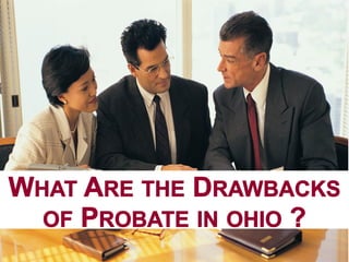 What are the Drawbacks of Probate in Ohio