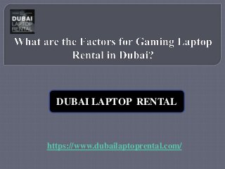 https://www.dubailaptoprental.com/
DUBAI LAPTOP RENTAL
 