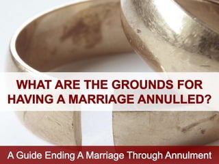 What Are the Grounds for Having a Marriage Annulled