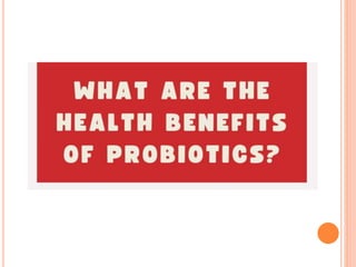 What are the Health Benefits of Probiotics - Yakult India.pptx