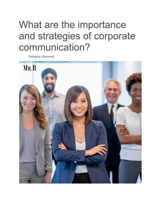 What are the importance
and strategies of corporate
communication?
​ Category: BusinesS
 
