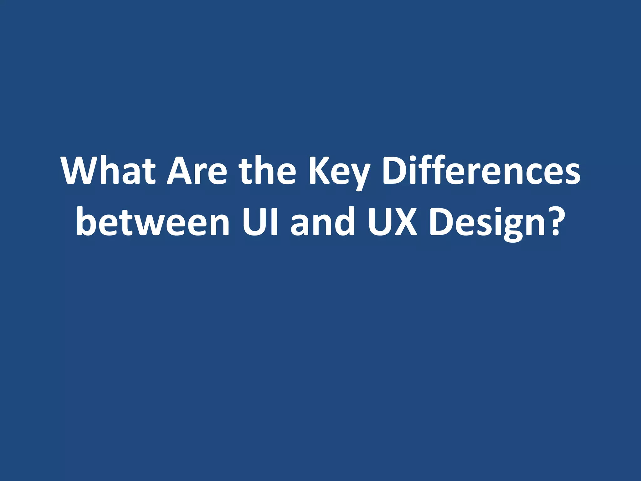 what-are-the-key-differences-between-ui-and-ux-design-ppt