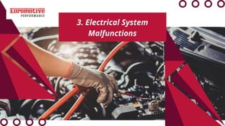 3. Electrical System
Malfunctions
 
