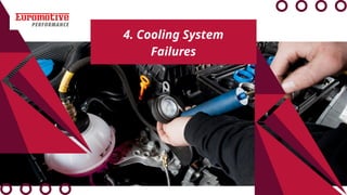 4. Cooling System
Failures
 