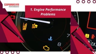 1. Engine Performance
Problems
 