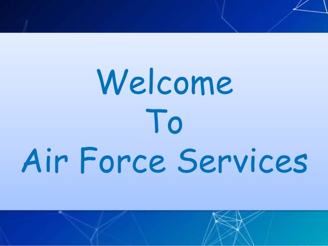 Welcome
To
Air Force Services
 