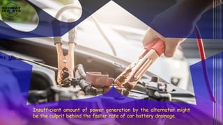 What are the Reasons Behind the Faster Drainage of the Car Battery | PPTX