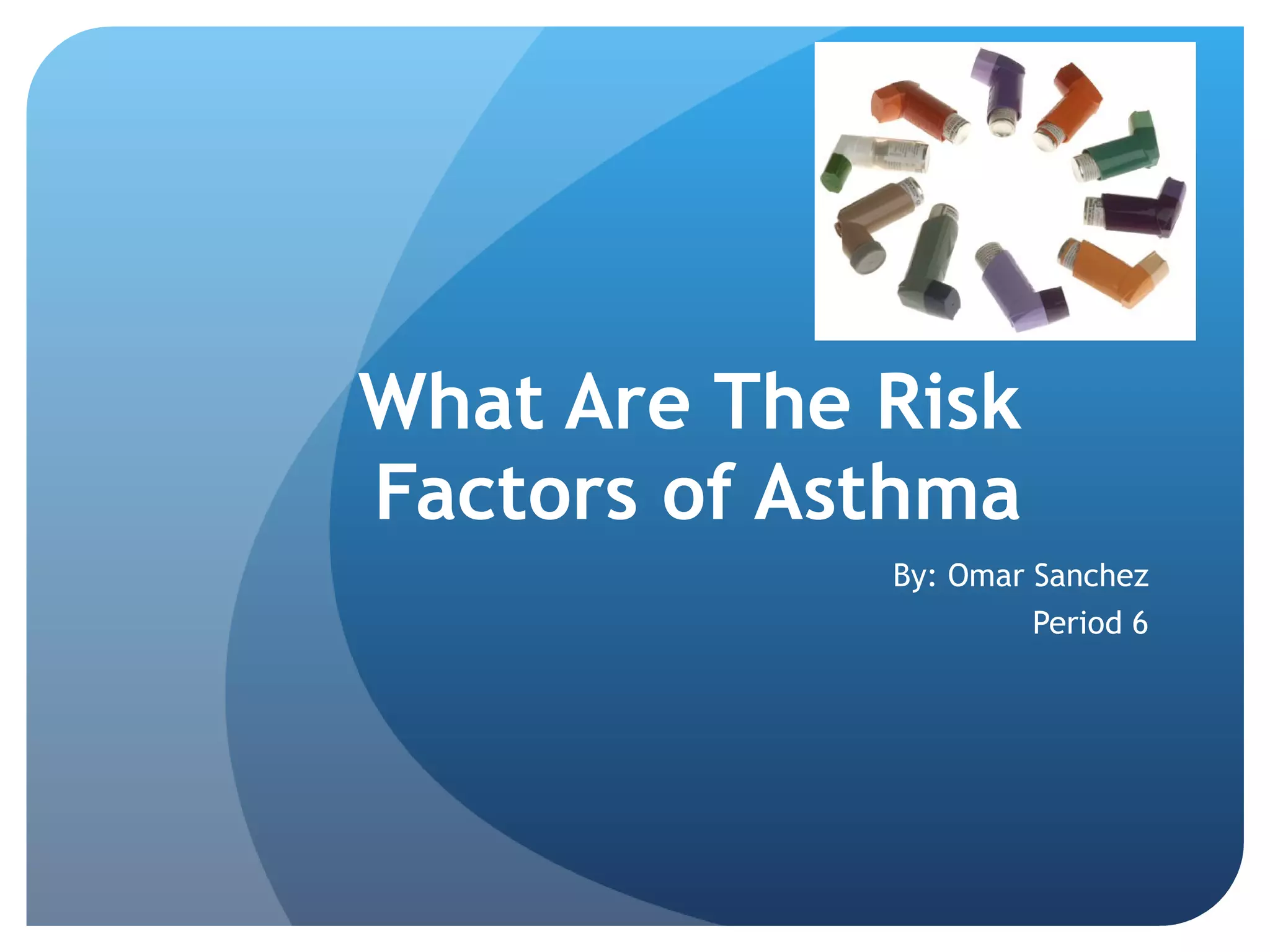 What are the risk factors of asthma ppt