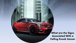 What are the Signs Associated with a Failing Knock Sensor PPT