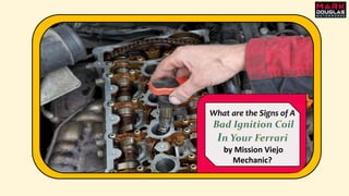 What are the Signs of A
by Mission Viejo
Mechanic?
 