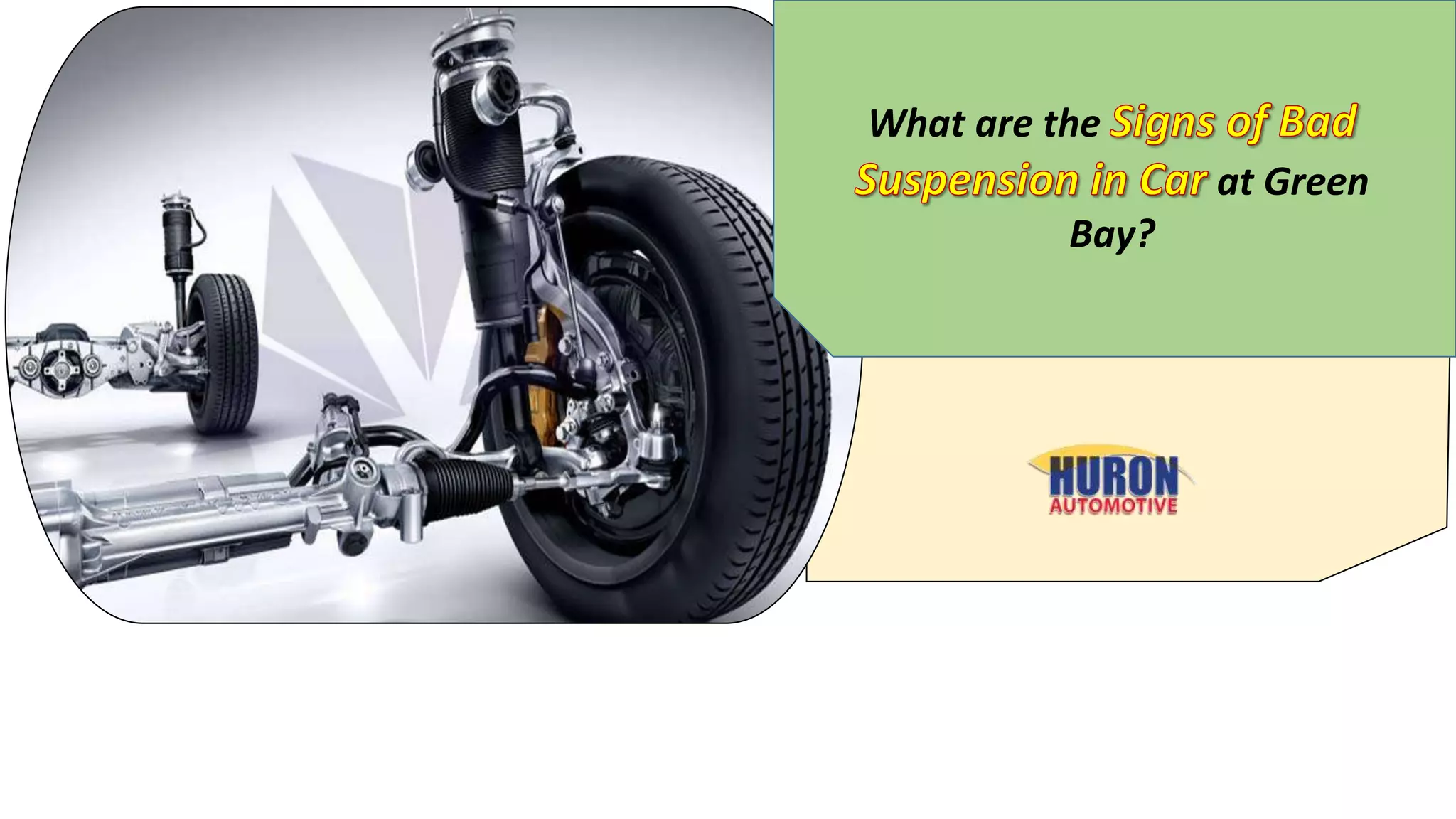 What are the Signs of Bad Suspension in Car at Green Bay PPT