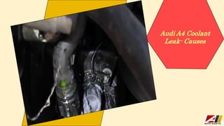 What Are The Signs Of Coolant Leak In Your Audi A4 PPT