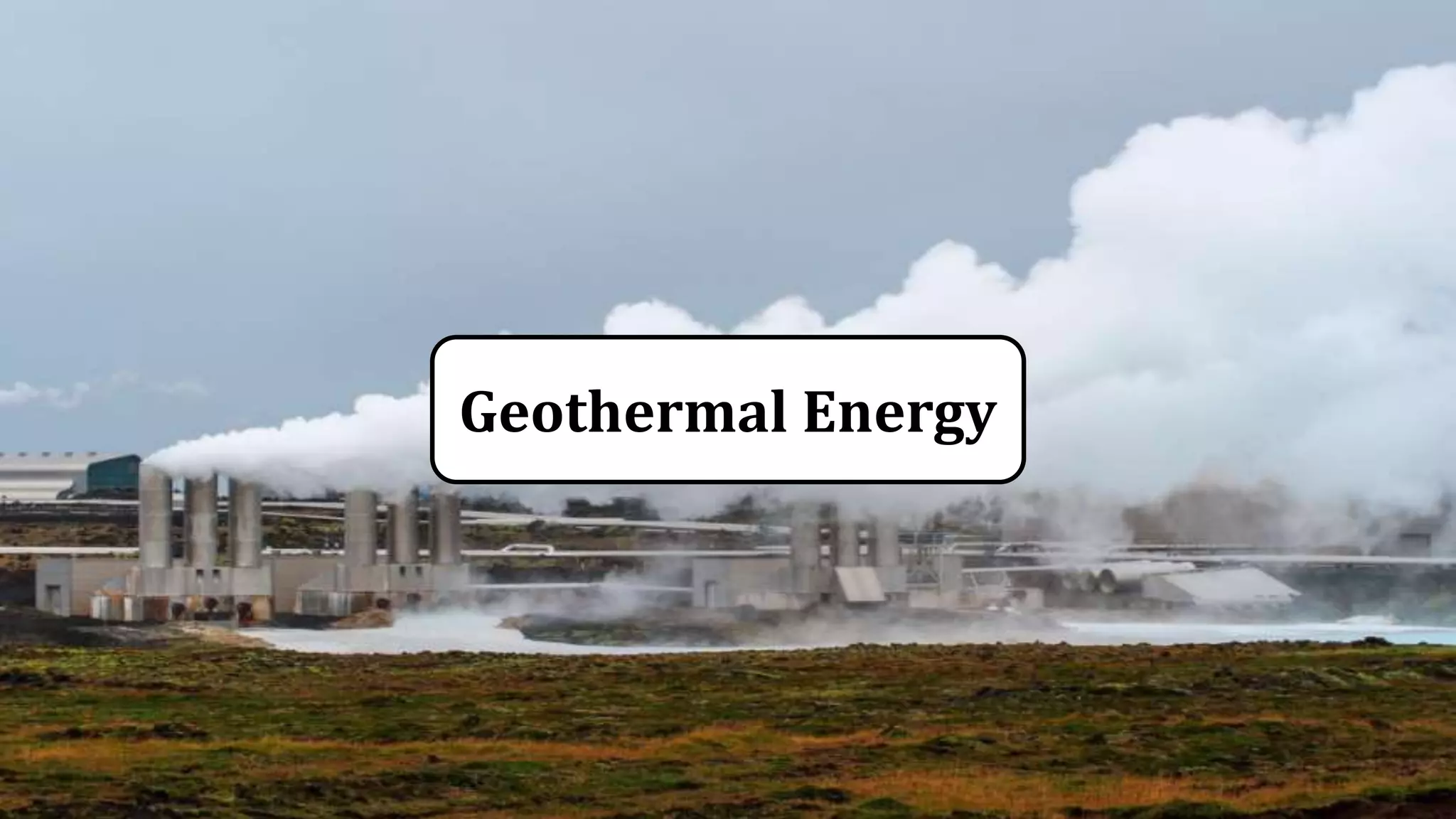 Geothermal Energy
 