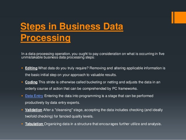 What are the steps in business data processing
