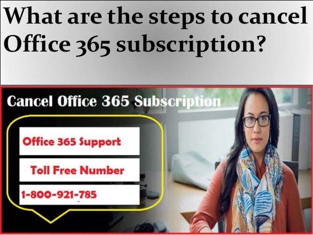 what are the steps to cancel office 365 subscription cancel office 365