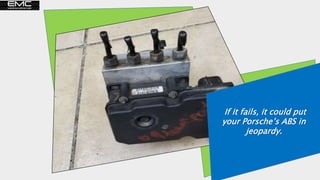 What are the Symptoms of a Bad ABS Module in your Porsche 911 PPTX