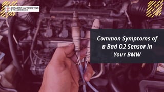 What are the symptoms of a bad O2 sensor on a BMW | PPTX