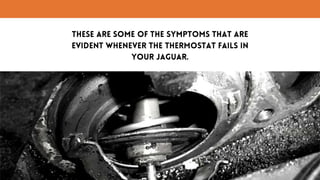 What are the Symptoms of a Bad Thermostat in your Jaguar from Experts