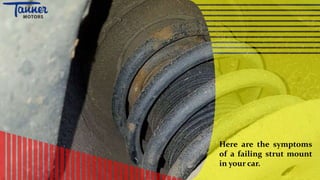 What are the Symptoms of a Failing Strut Mount PPTX