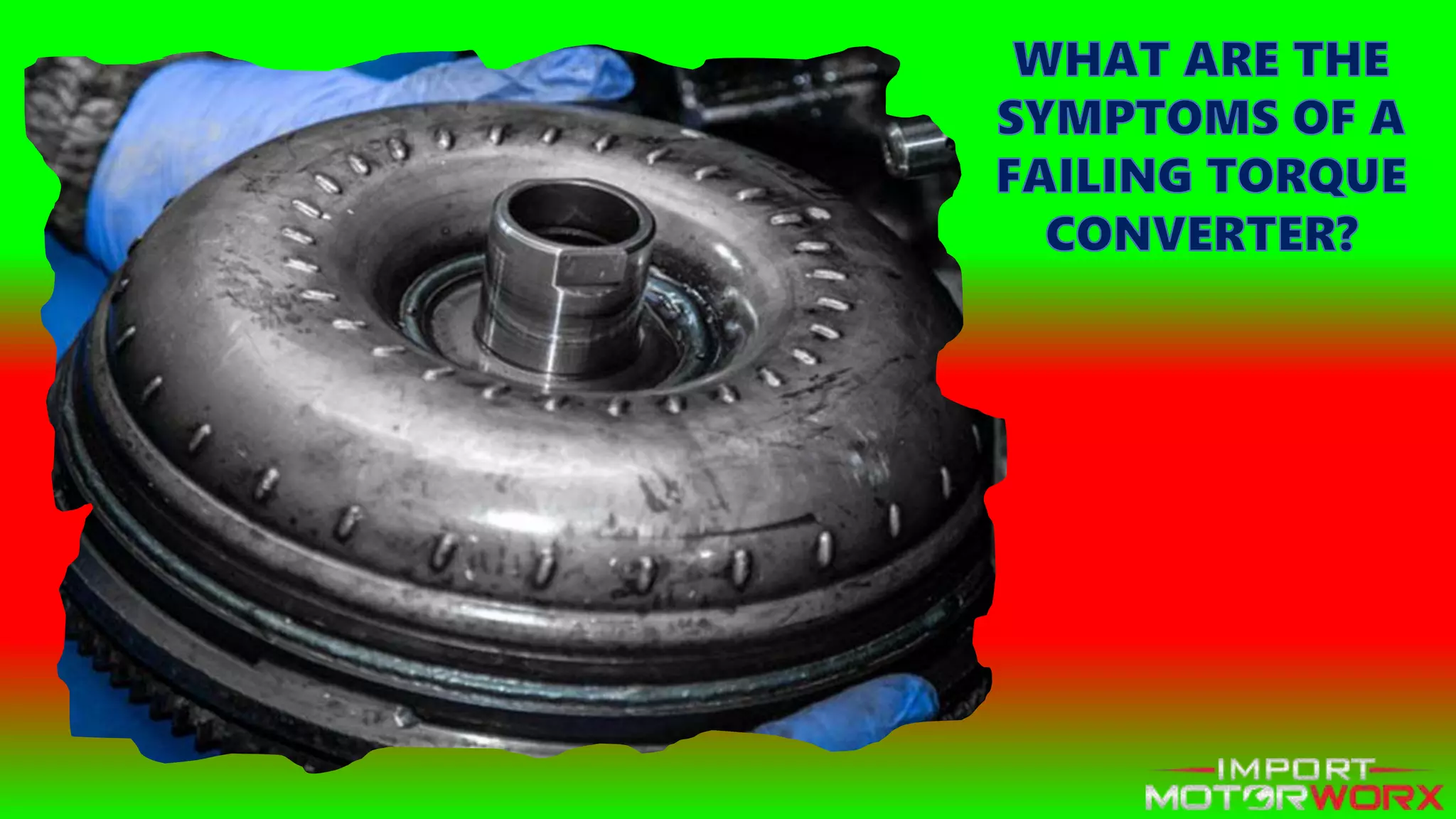 What are the Symptoms of a Failing Torque Converter PPT