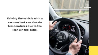 What are the Symptoms of Audi A4 Vacuum Leak in College Stationn PPTX