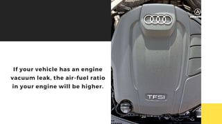 What are the Symptoms of Audi A4 Vacuum Leak in College Stationn PPTX