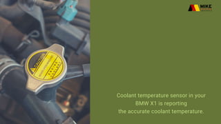 What are the Symptoms of Bad BMW X1 Coolant Temperature Sensor in ...