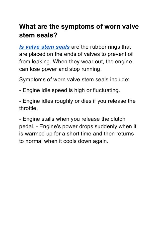 What are the symptoms of worn valve stem seals