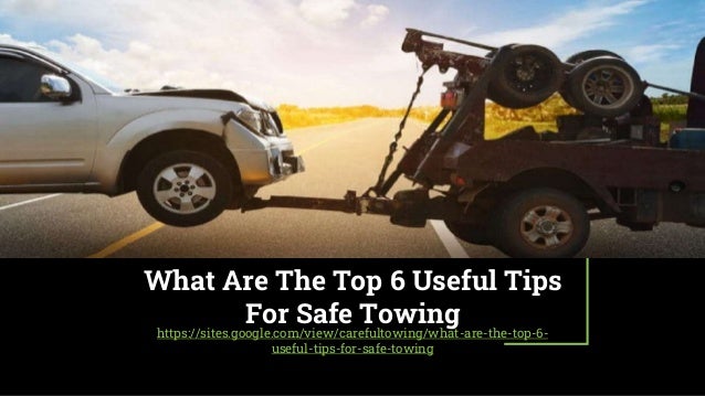 What Are The Top 6 Useful Tips
For Safe Towing
https://sites.google.com/view/carefultowing/what-are-the-top-6-
useful-tips-for-safe-towing
 