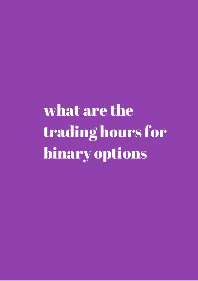 binary options market hours