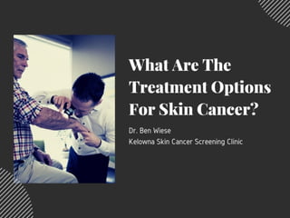 What Are The Treatment Options For Skin Cancer?