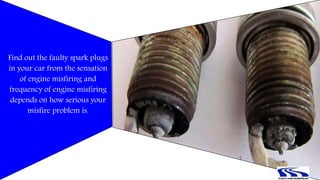 What are the Warning Signs of a Faulty Spark Plug PPTX