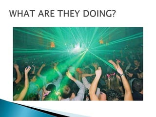 WHAT ARE THEY DOING?