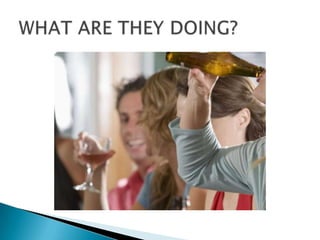 WHAT ARE THEY DOING?