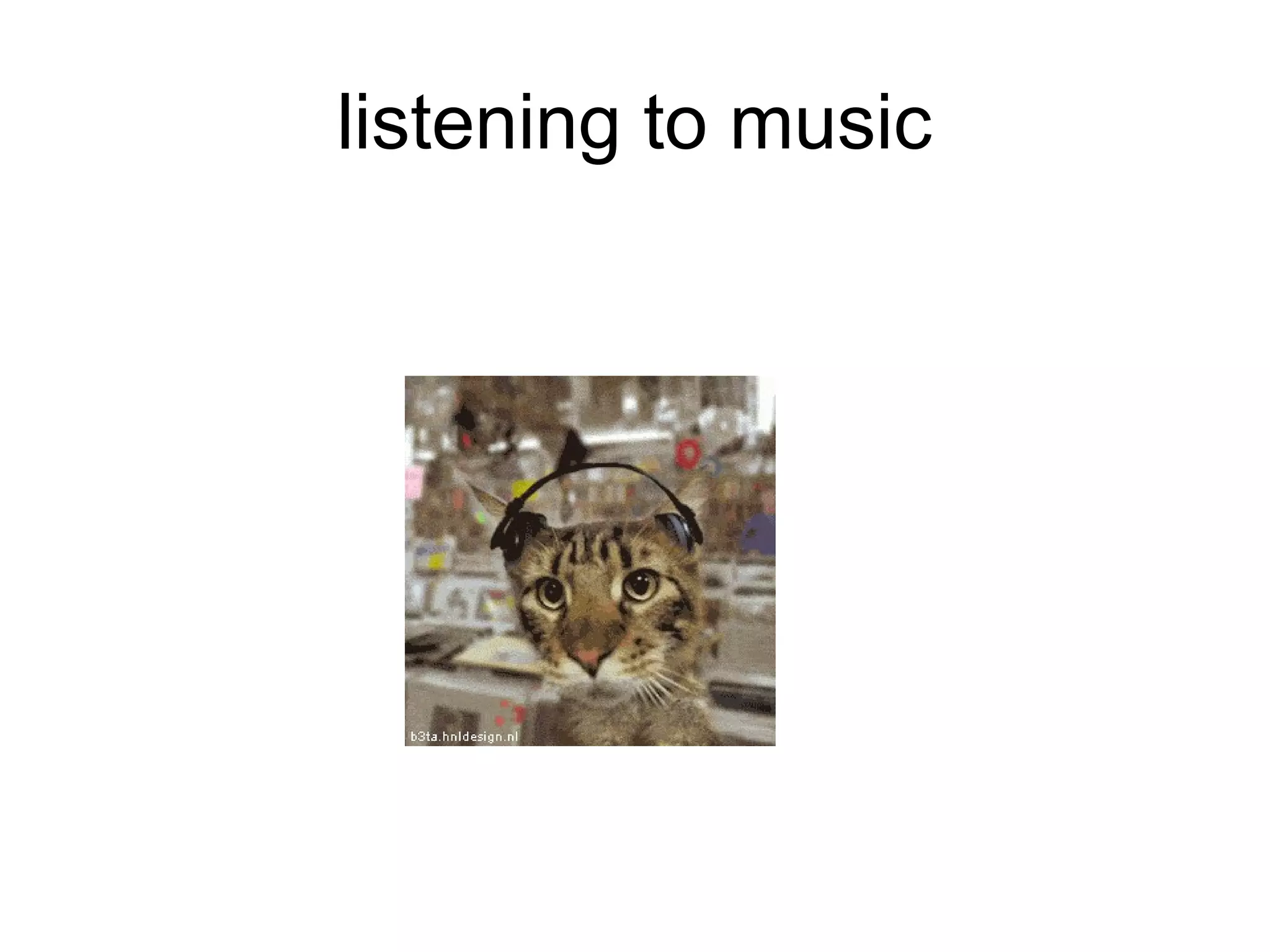 listening to music