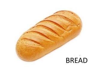 BREAD
 