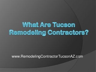 www.RemodelingContractorTucsonAZ.com
 