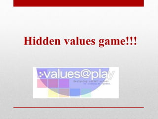 Hidden values game!!!
 