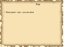 Fini Wave good – bye – you are done 