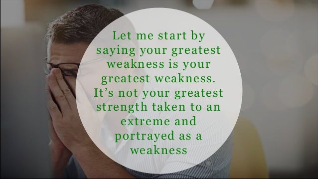 biggest weakness interview question