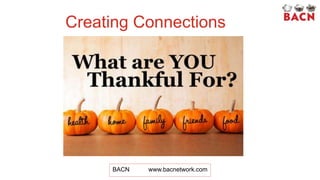 Creating Connections
BACN www.bacnetwork.com
 